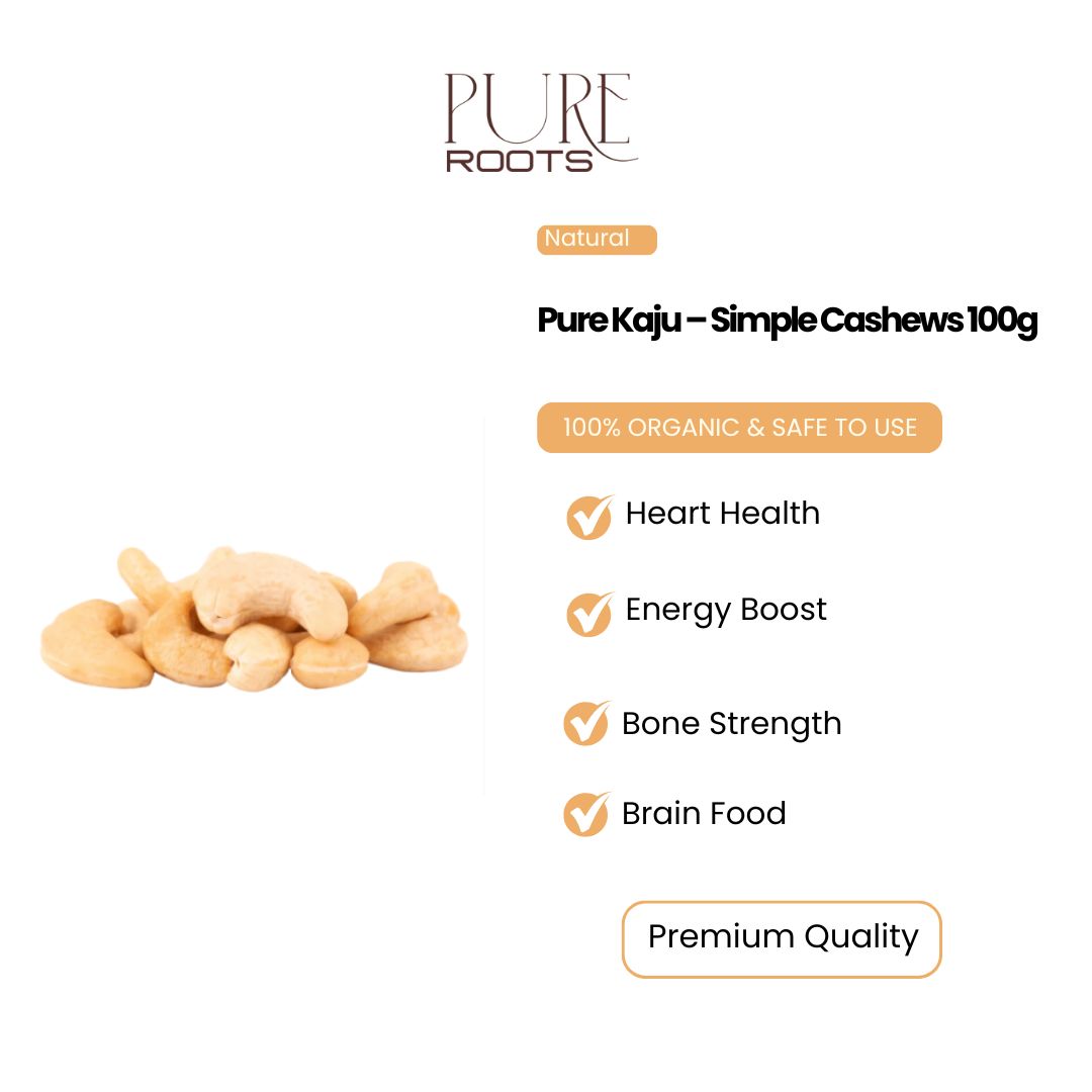 Pure Kaju – Simple Cashews 100g